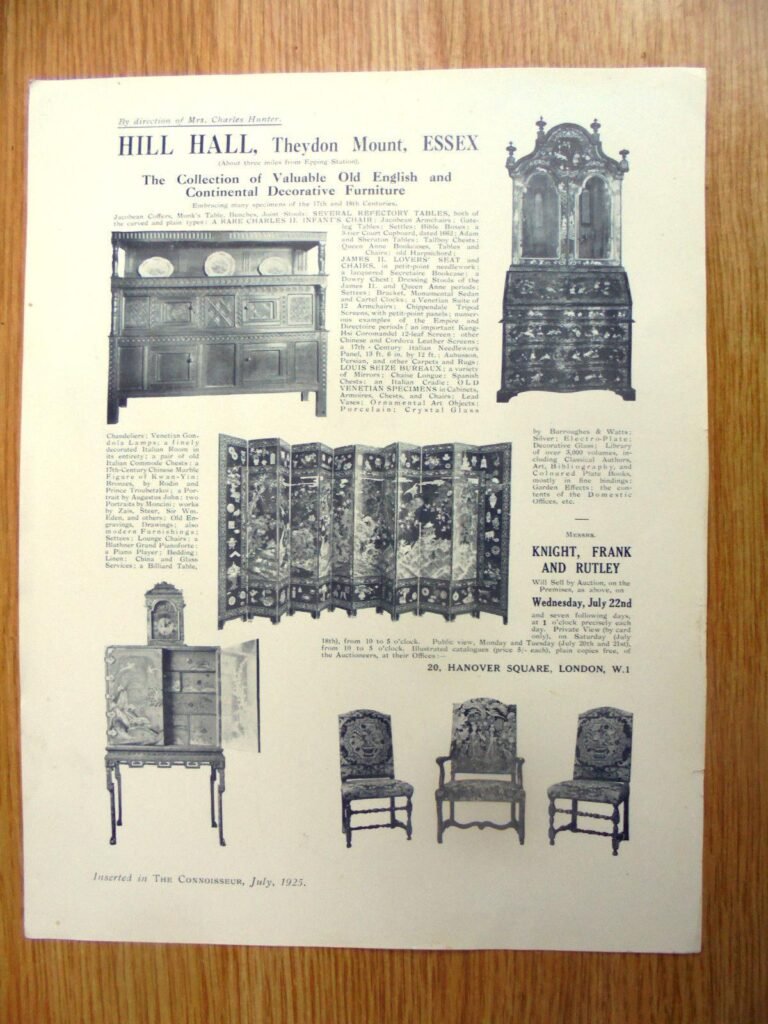 Auction in 1925 for the contents of Hill Hall, Theydon Mount
On the instructions of Mrs Charles Hunter
(From The Connoisseur July 1925)