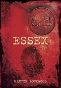 Murder & Crime Essex by Martyn Lockwood